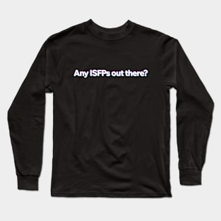 Any ISFP out there? Long Sleeve T-Shirt